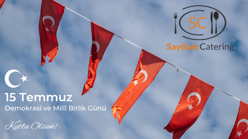 SAYDAM CATERİNG 15 TEMMUZ İLANI