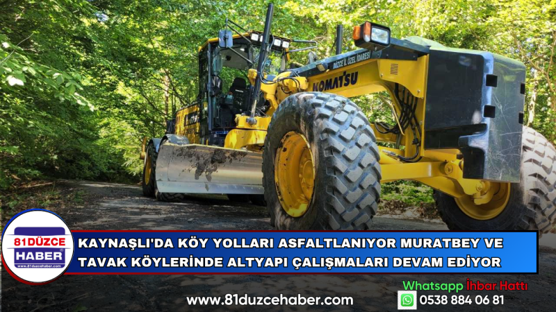 Kaynaşlı'da Köy Yolları Asfaltlanıyor Muratbey ve Tavak Köylerinde Altyapı Çalışmaları Devam Ediyor