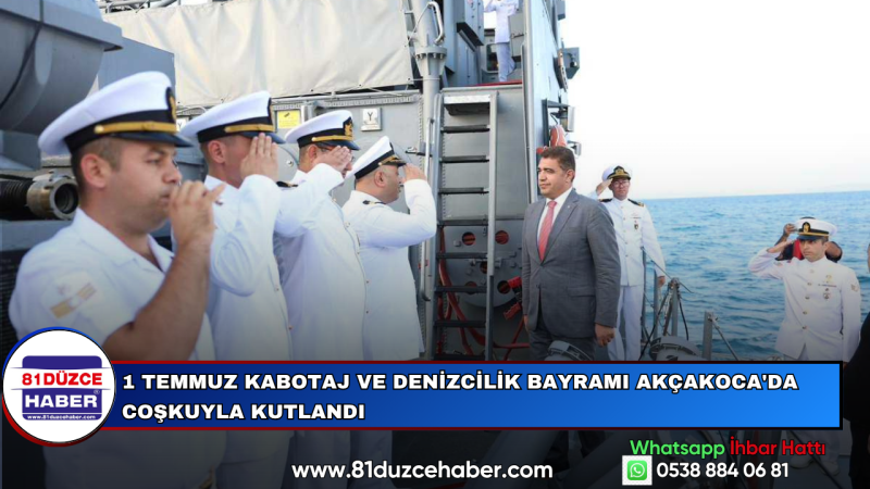 1 Temmuz Kabotaj ve Denizcilik Bayramı Akçakoca'da Coşkuyla Kutlandı