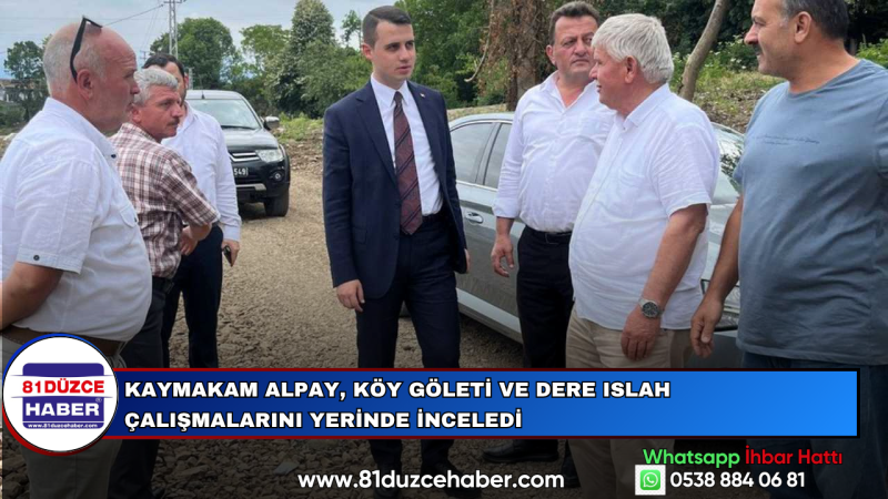 Kaymakam Alpay, Köy Göleti ve Dere Islah Çalışmalarını Yerinde İnceledi