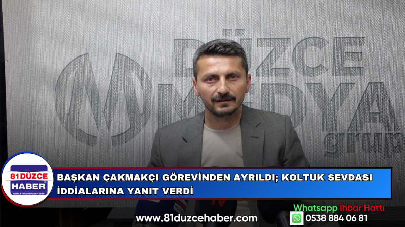 Başkan Çakmakçı Görevinden Ayrıldı; Koltuk Sevdası İddialarına Yanıt Verdi