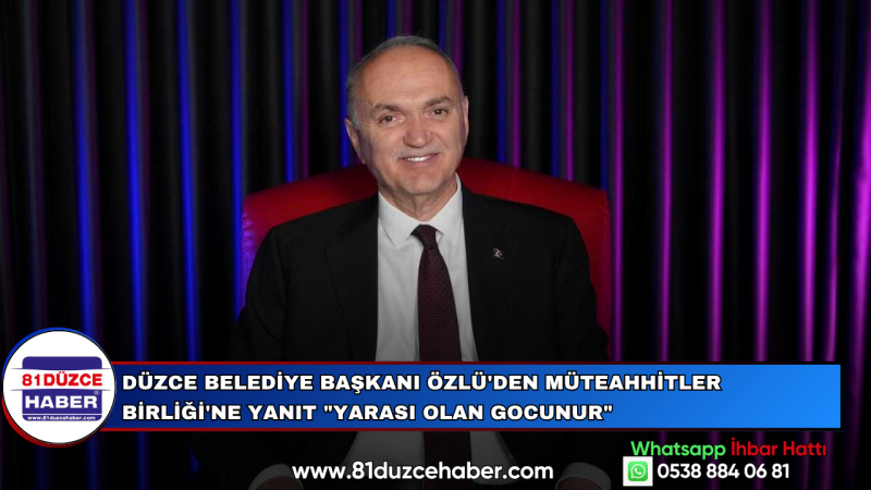 Düzce Belediye Başkanı Özlü'den Müteahhitler Birliği'ne Yanıt 