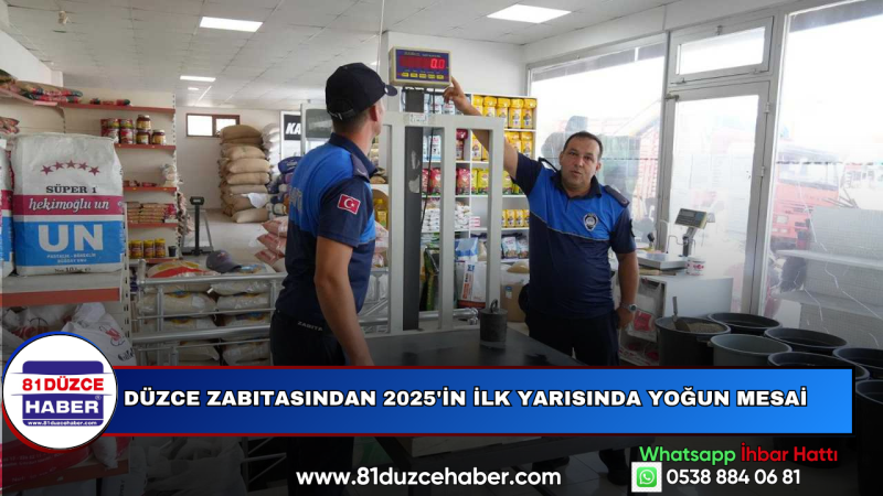 Düzce Zabıtasından 2025'in İlk Yarısında Yoğun Mesai 