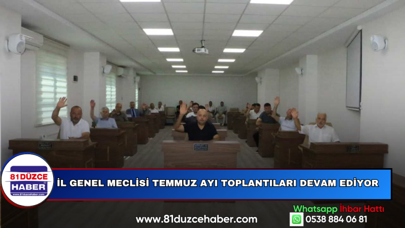 İl Genel Meclisi Temmuz Ayı Toplantıları Devam Ediyor