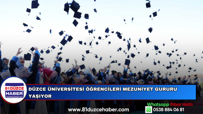 Düzce Üniversitesi Öğrencileri Mezuniyet Gururu Yaşıyor