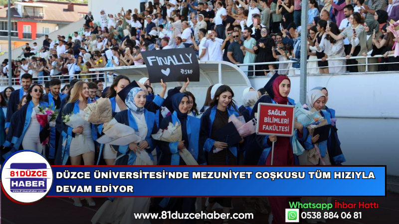 Düzce Üniversitesi'nde Mezuniyet Coşkusu Tüm Hızıyla Devam Ediyor