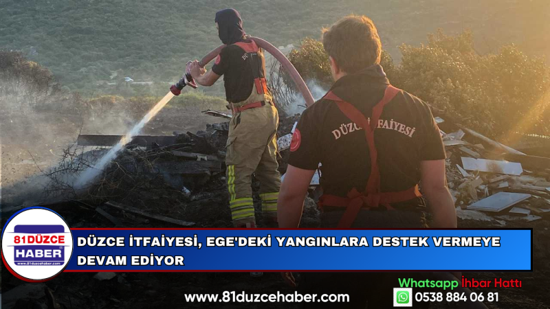 Düzce İtfaiyesi, Ege'deki Yangınlara Destek Vermeye Devam Ediyor