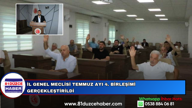 İl Genel Meclisi Temmuz Ayı 4. Birleşimi Gerçekleştirildi