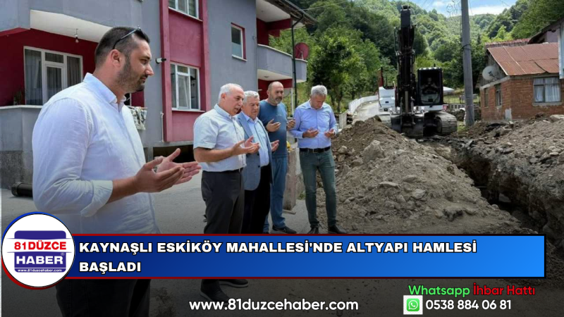 Kaynaşlı Eskiköy Mahallesi'nde Altyapı Hamlesi Başladı