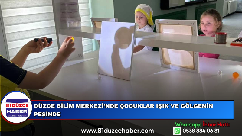 Düzce Bilim Merkezi'nde Çocuklar Işık ve Gölgenin Peşinde