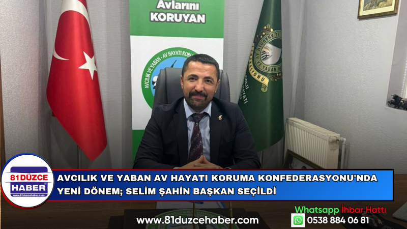 Avcılık ve Yaban Av Hayatı Koruma Konfederasyonu'nda Yeni Dönem; Selim Şahin Başkan Seçildi