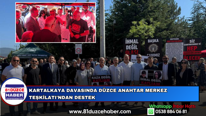 Kartalkaya Davasında Düzce Anahtar Merkez Teşkilatı'ndan Destek