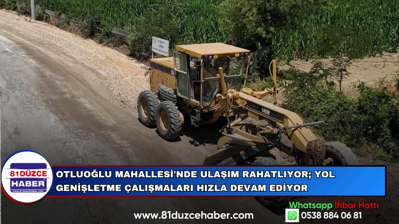 Otluoğlu Mahallesi'nde Ulaşım Rahatlıyor; Yol Genişletme Çalışmaları Hızla Devam Ediyor