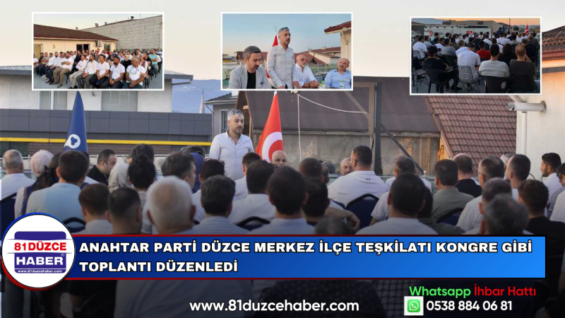 Anahtar Parti Düzce Merkez İlçe Teşkilatı Kongre Gibi Toplantı Düzenledi