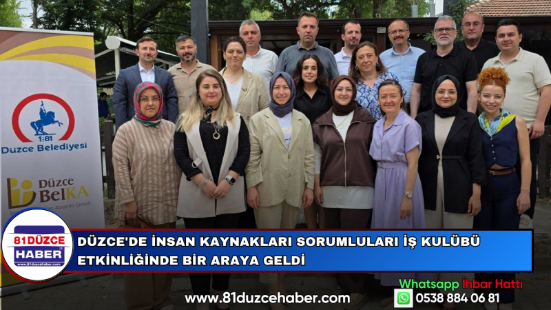 Düzce'de İnsan Kaynakları Sorumluları İş Kulübü Etkinliğinde Bir Araya Geldi