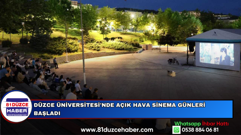 Düzce Üniversitesi'nde Açık Hava Sinema Günleri Başladı
