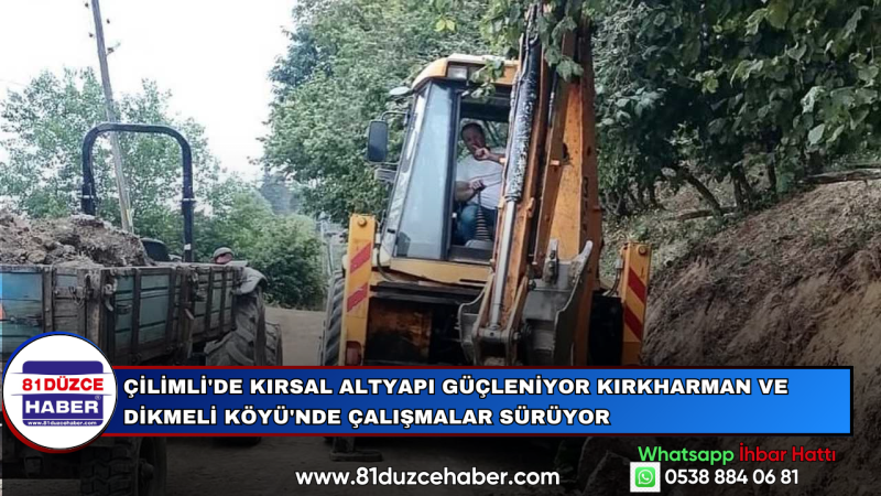 Çilimli'de Kırsal Altyapı Güçleniyor Kırkharman ve Dikmeli Köyü'nde Çalışmalar sürüyor