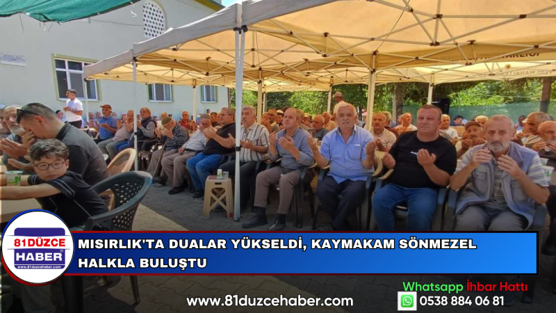 Mısırlık'ta Dualar Yükseldi, Kaymakam Sönmezel Halkla Buluştu
