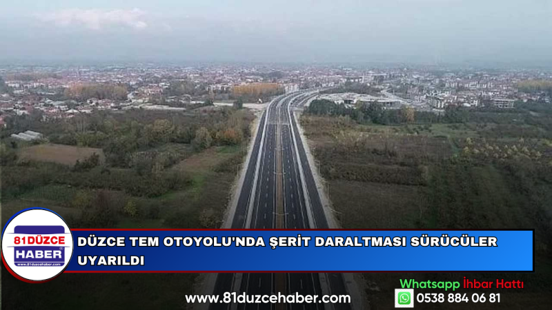 Düzce TEM Otoyolu'nda Şerit Daraltması Sürücüler Uyarıldı