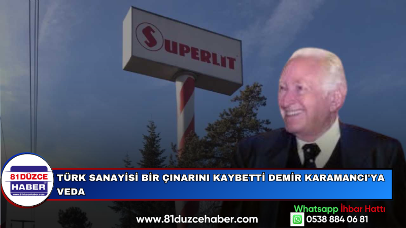 Türk Sanayisi Bir Çınarını Kaybetti Demir Karamancı'ya Veda