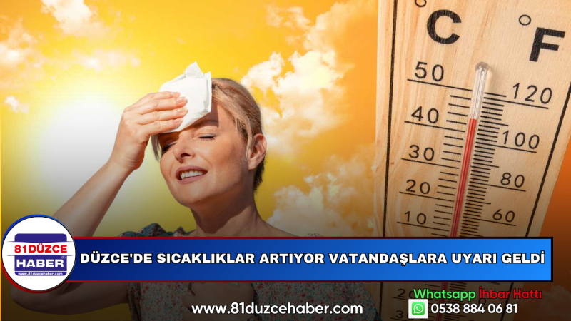 Düzce'de Sıcaklıklar Artıyor Vatandaşlara Uyarı Geldi