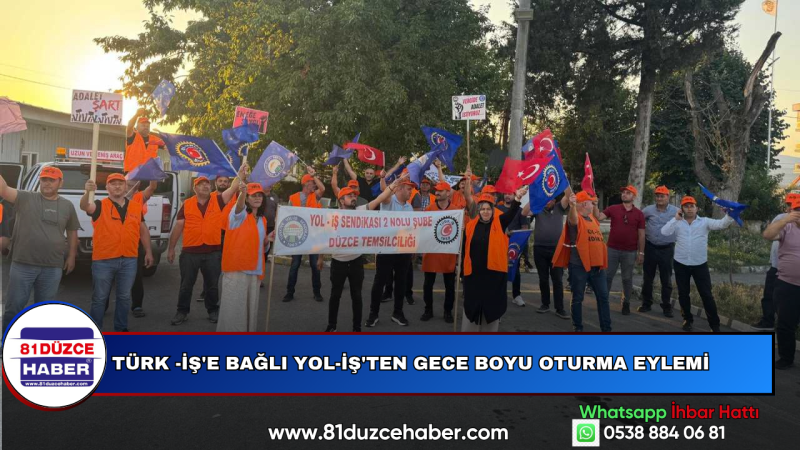Türk -İş'e Bağlı Yol-İş'ten Gece Boyu Oturma Eylemi