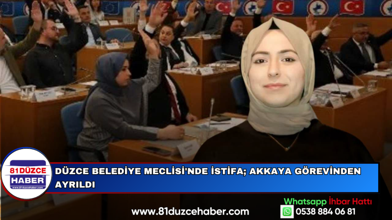 Düzce Belediye Meclisi'nde İstifa; Akkaya Görevinden Ayrıldı
