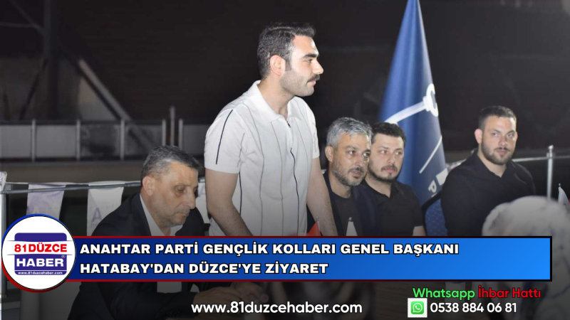 Anahtar Parti Gençlik Kolları Genel Başkanı  Hatabay'dan Düzce'ye Ziyaret