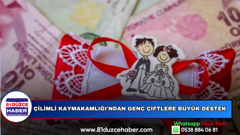 Çilimli Kaymakamlığı'ndan Genç Çiftlere Büyük Destek