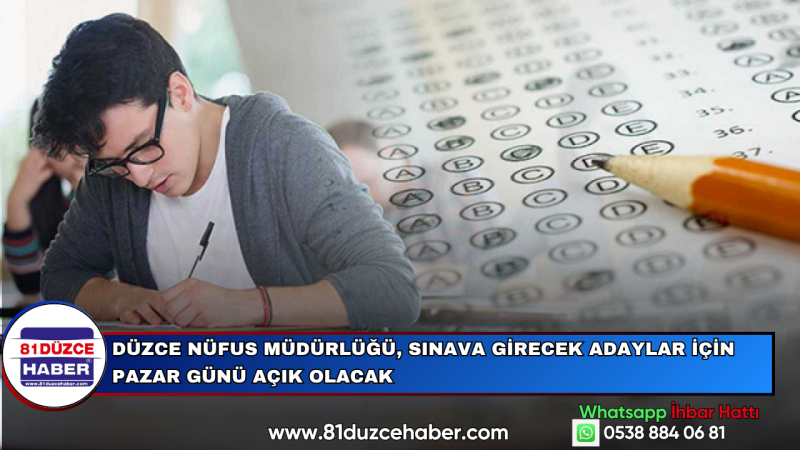 Düzce Nüfus Müdürlüğü, Sınava Girecek Adaylar İçin Pazar Günü Açık Olacak