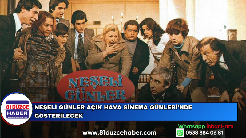 Neşeli Günler Açık Hava Sinema Günleri'nde Gösterilecek