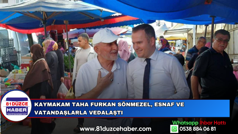 Kaymakam Taha Furkan Sönmezel, Esnaf ve Vatandaşlarla Vedalaştı
