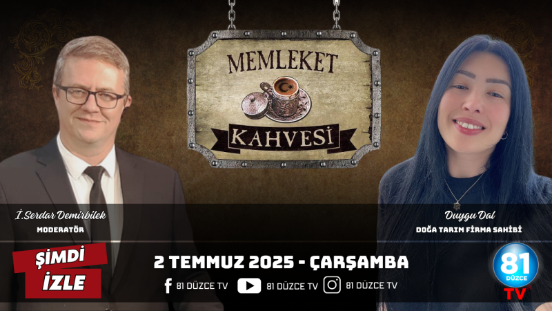 MEMLEKET KAHVESİ 2 TEMMUZ 2025-ÇARŞAMBA
