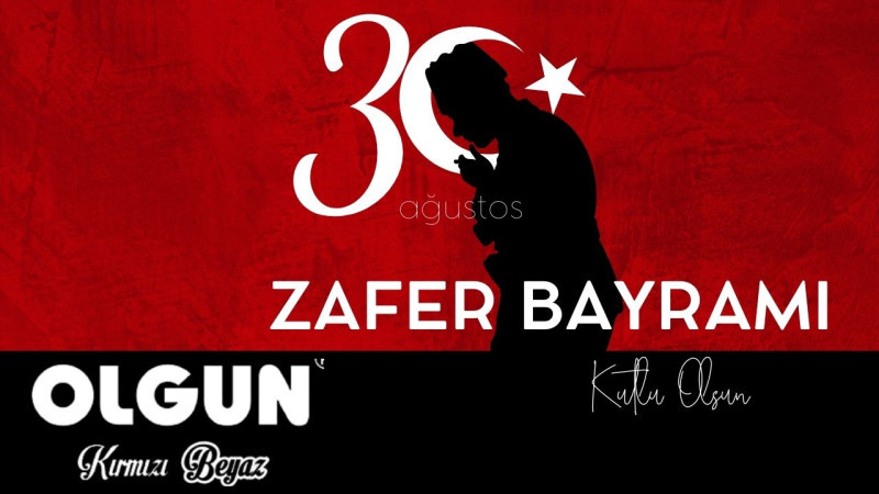 OLGUN PİLİÇ  30 AĞUSTOS ZAFER BAYRAMI