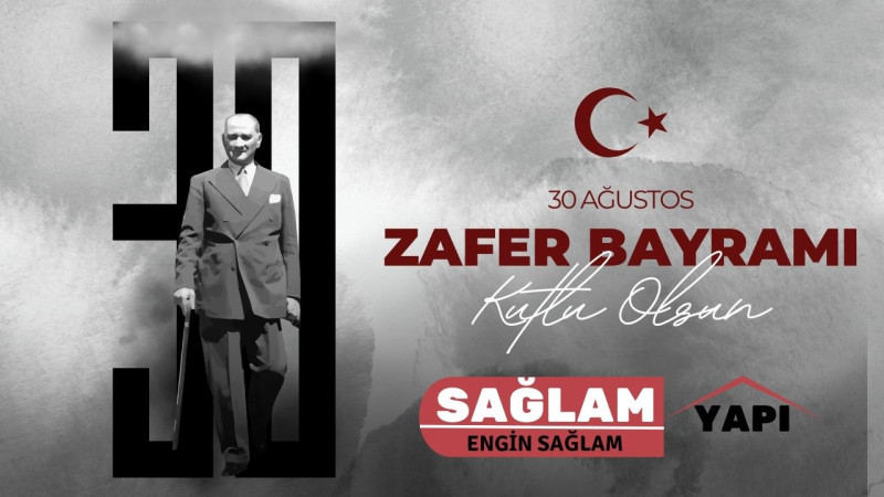 SAĞLAM YAPI  30 AĞUSTOS ZAFER BAYRAMI