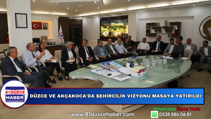 Düzce ve Akçakoca'da Şehircilik Vizyonu Masaya Yatırıldı
