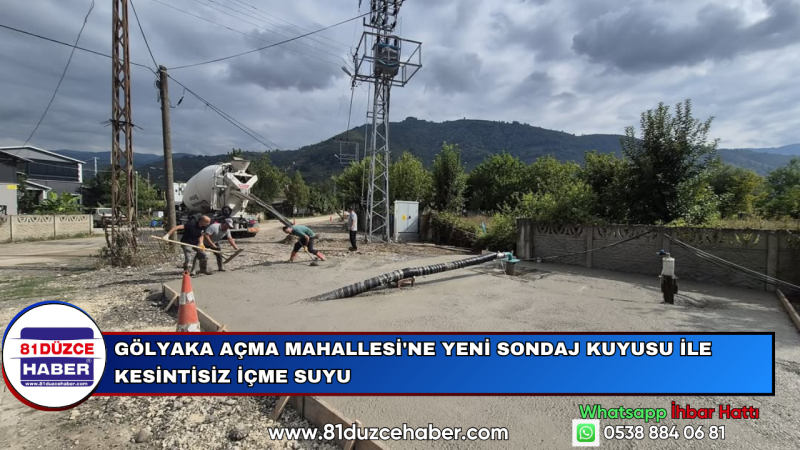 Gölyaka Açma Mahallesi'ne Yeni Sondaj Kuyusu ile Kesintisiz İçme Suyu