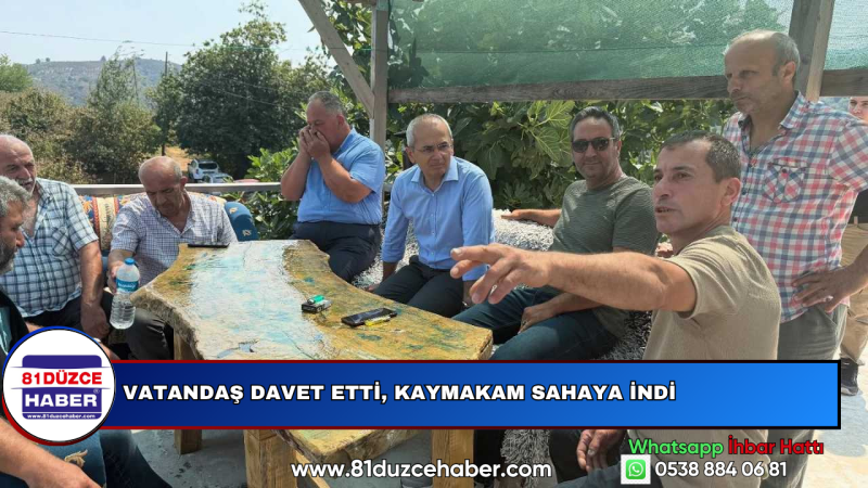 Vatandaş Davet Etti, Kaymakam Sahaya İndi