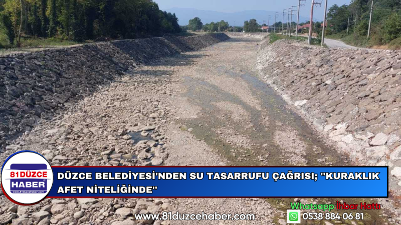 Düzce Belediyesi'nden Su Tasarrufu Çağrısı; ''Kuraklık Afet Niteliğinde''