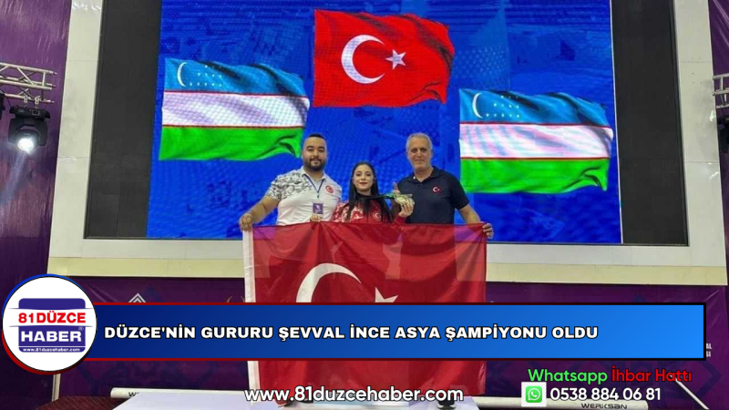 Düzce'nin Gururu Şevval İnce Asya Şampiyonu Oldu