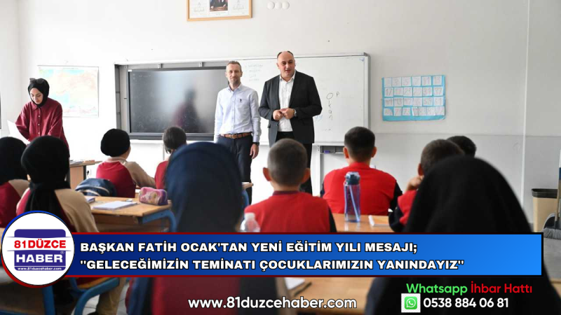 Başkan Fatih Ocak'tan Yeni Eğitim Yılı Mesajı; ''Geleceğimizin Teminatı Çocuklarımızın Yanındayız''