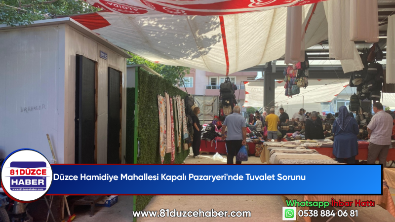 Düzce Hamidiye Mahallesi Kapalı Pazaryeri'nde Tuvalet Sorunu