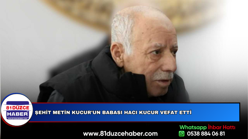 Şehit Metin Kucur'un Babası Hacı Kucur Vefat Etti