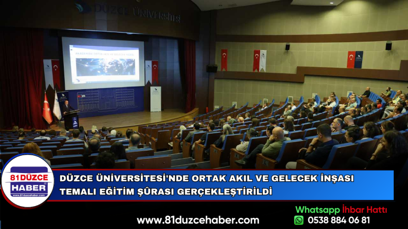 Düzce Üniversitesi'nde Ortak Akıl ve Gelecek İnşası Temalı Eğitim Şûrası Gerçekleştirildi