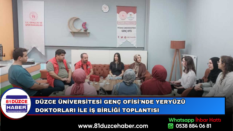 Düzce Üniversitesi Genç Ofisi'nde Yeryüzü Doktorları ile İş Birliği Toplantısı
