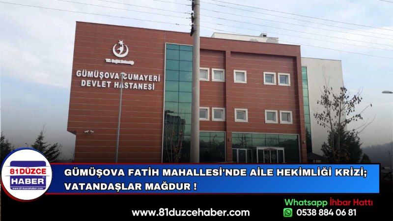Gümüşova Fatih Mahallesi'nde Aile Hekimliği Krizi; Vatandaşlar Mağdur !