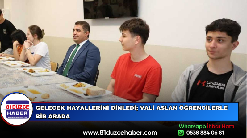 Gelecek Hayallerini Dinledi; Vali Aslan Öğrencilerle Bir Arada