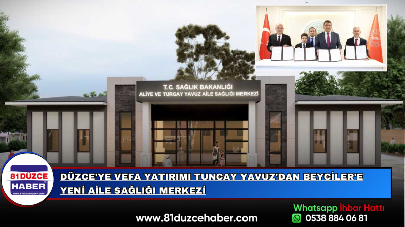 Düzce'ye Vefa Yatırımı Tuncay Yavuz'dan Beyciler'e Yeni Aile Sağlığı Merkezi