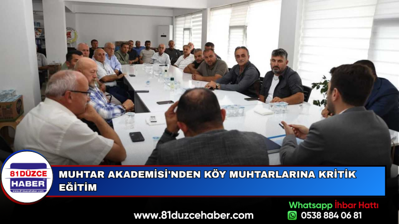 Muhtar Akademisi'nden Köy Muhtarlarına Kritik Eğitim