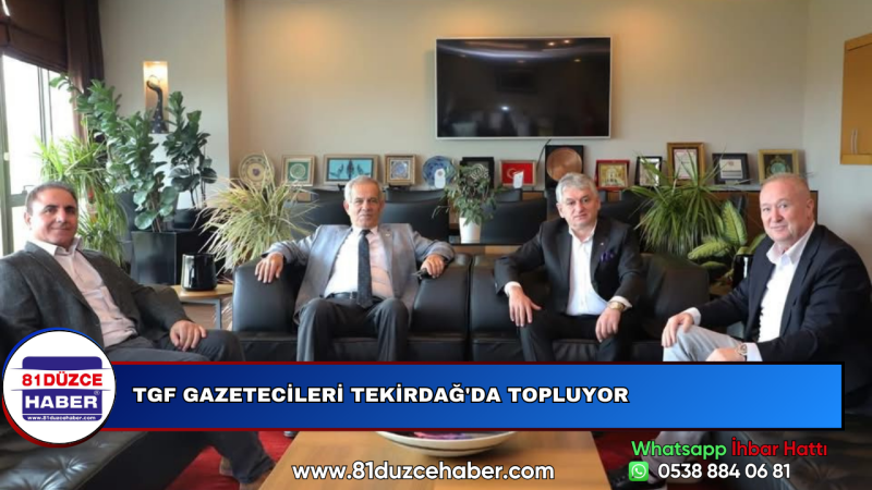 TGF GAZETECİLERİ TEKİRDAĞ'DA TOPLUYOR